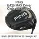 PING G425 MAX Driver 1W Driver 9 45" SPEEDER NX 50 Stiff Right-Handed