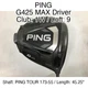 PING G425 MAX Driver 1W Driver 9 45.25" PING TOUR 173-55 Stiff Right-Handed