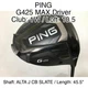 PING G425 MAX Driver 1W Driver 10.5 45.5" ALTA J CB SLATE Regular Right-Handed